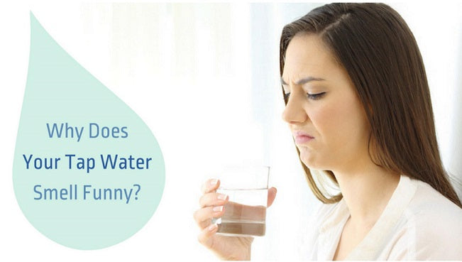 Why Does Your Tap Water Smell Funny?